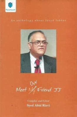 Meet Our Friend JJ: An Anthology About Javed Ja... 9694949718 Book Cover