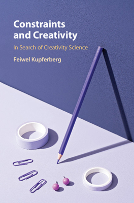 Constraints and Creativity 1108839614 Book Cover