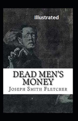 Dead Men's Money Illustrated B091NQGNJG Book Cover