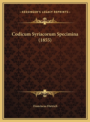 Codicum Syriacorum Specimina (1855) [Latin] 1169631940 Book Cover