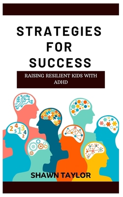 Raising Resilient Kids with ADHD: Strategies Fo... B0C9SHLXH4 Book Cover