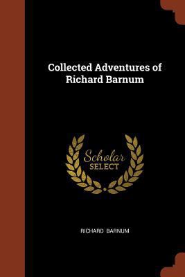 Collected Adventures of Richard Barnum 1374981044 Book Cover