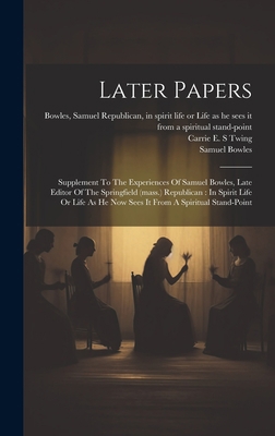 Later Papers: Supplement To The Experiences Of ... 1021018686 Book Cover