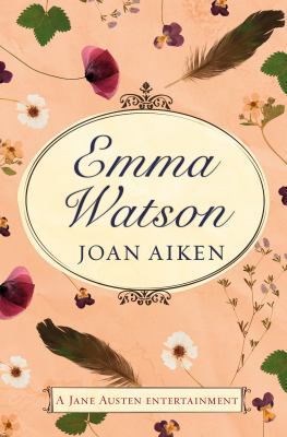 Emma Watson: Jane Austen's Unfinished Novel Com... 1509877533 Book Cover