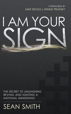 I Am Your Sign: The Secret to Unleashing Reviva... 0768412633 Book Cover