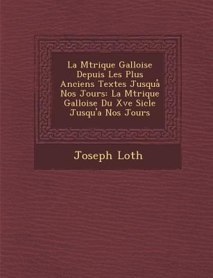 La M Trique Galloise Depuis Les Plus Anciens Te... [French] 128814802X Book Cover