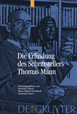 Die Erfindung des Schriftstellers Thomas Mann [German] 3110201364 Book Cover