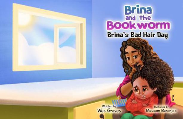 Brina and the Bookworm: Brina's Bad Hair Day 1734338970 Book Cover