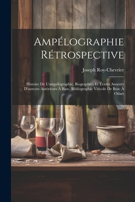 Ampélographie Rétrospective: Histoire De L'ampé... [French] 102122152X Book Cover