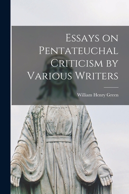 Essays on Pentateuchal Criticism by Various Wri... 1013783298 Book Cover