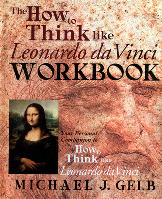 The How to Think Like Leonardo Da Vinci Workboo... 0440508827 Book Cover