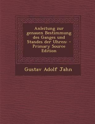 Anleitung Zur Genauen Bestimmung Des Ganges Und... [German] 1294382411 Book Cover