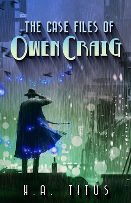 The Case Files of Owan Craig: Volume 1 0996525661 Book Cover