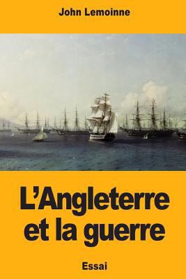 L'Angleterre et la guerre [French] 1726240193 Book Cover