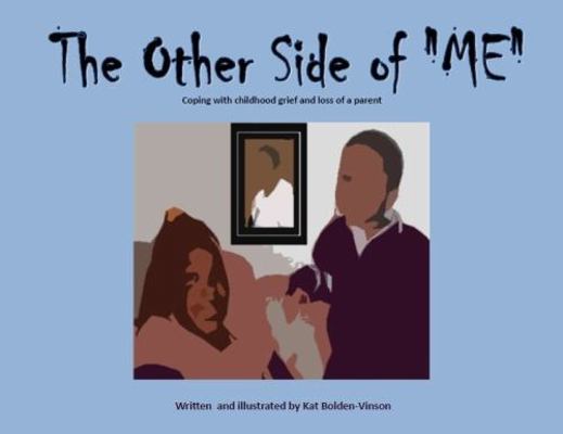 The Other Side of Me : Coping with Childhood Grief and Loss of a Parent
