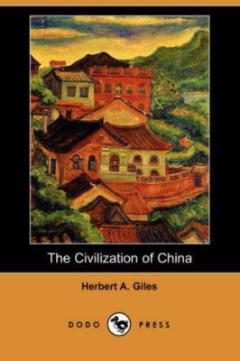 The Civilization of China (Dodo Press) 1406544574 Book Cover