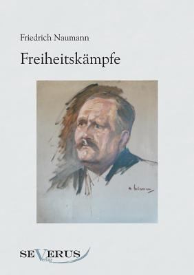 Freiheitskämpfe: Aus Fraktur übertragen [German] 386347077X Book Cover