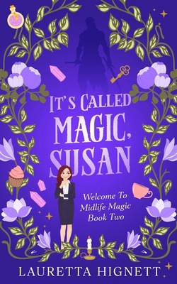 It's Called Magic, Susan: Welcome To Midlife Ma... B0D4VP1WZL Book Cover