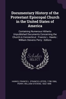 Documentary History of the Protestant Episcopal... 1378962303 Book Cover