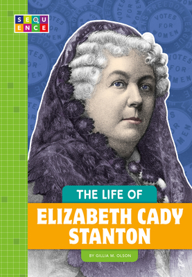 The Life of Elizabeth Cady Stanton 1681525968 Book Cover