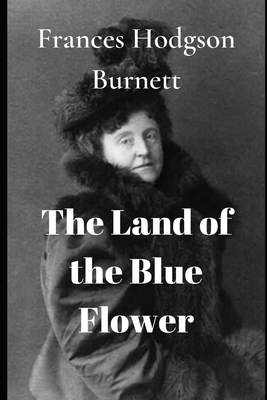 The Land of the Blue Flower 1707108765 Book Cover