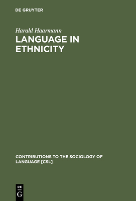 Language in Ethnicity: A View of Basic Ecologic... 3110106884 Book Cover