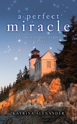 A Perfect Miracle: Jacobs Landing Series: Book One 1641115580 Book Cover