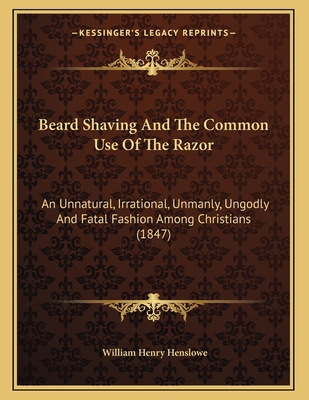 Beard Shaving And The Common Use Of The Razor: ... 1164585118 Book Cover