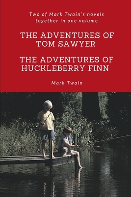 The Adventures of Tom Sawyer and The Adventures... 1672281547 Book Cover