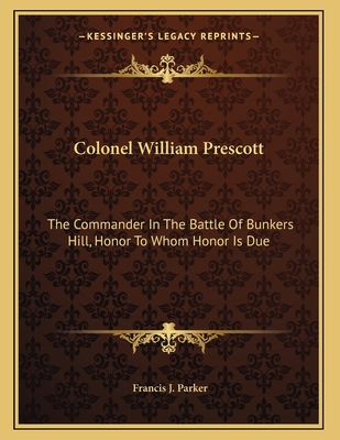 Colonel William Prescott: The Commander In The ... 1163745901 Book Cover