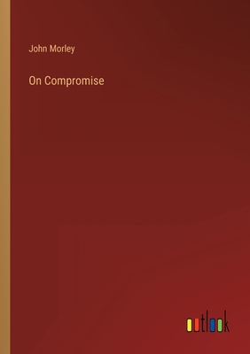 On Compromise 3368816500 Book Cover