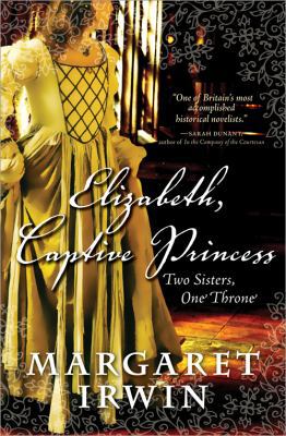 Elizabeth, Captive Princess: Two Sisters, One T... 1402229976 Book Cover