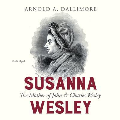 Susanna Wesley: The Mother of John & Charles We... 1982599626 Book Cover