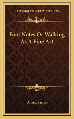 Foot Notes or Walking as a Fine Art 1163490210 Book Cover