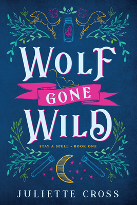 Wolf Gone Wild: Stay a Spell Book 1 Volume 1 1454953624 Book Cover