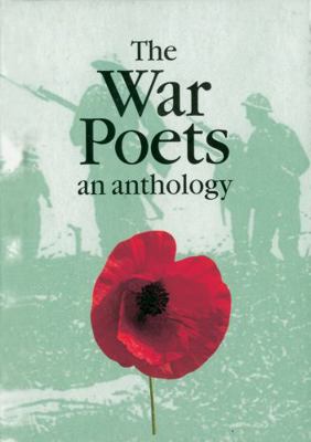 The War Poets - English: An Anthology (Military... 1841652679 Book Cover