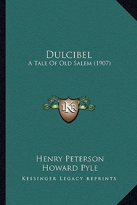 Dulcibel: A Tale Of Old Salem (1907) 1163986429 Book Cover