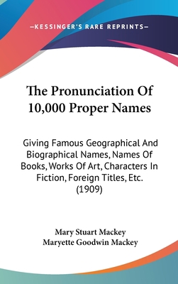 The Pronunciation Of 10,000 Proper Names: Givin... 1436560802 Book Cover