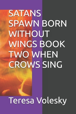 Satans Spawn Born Without Wings Book Two When C... B0DD45CCWL Book Cover