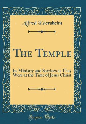 The Temple: Its Ministry and Services as They W... 1528278798 Book Cover