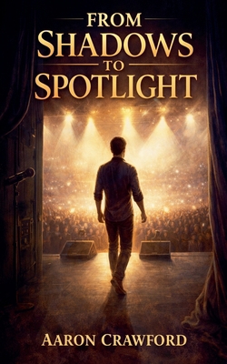 From Shadows to Spotlight B0G8TZ8L56 Book Cover