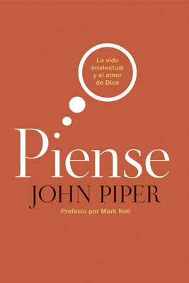 Piense: La Vida Intelectual Y El Amor de Dios [Spanish] 1414339593 Book Cover