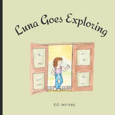 Luna Goes Exploring B0GX7B8WPS Book Cover
