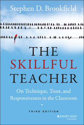 The Skillful Teacher: On Technique, Trust, and ... 1118450299 Book Cover