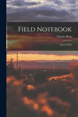 Field Notebook: Texas 1957b 1014732301 Book Cover