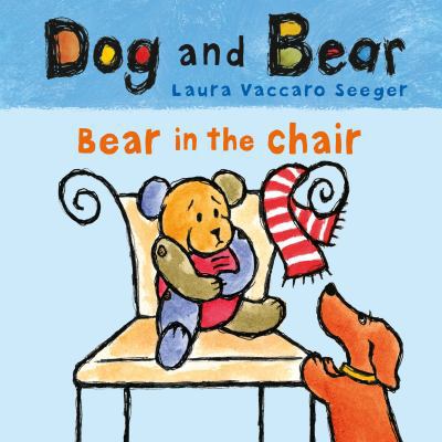 Bear in the Chair: Dog and Bear 1626724970 Book Cover