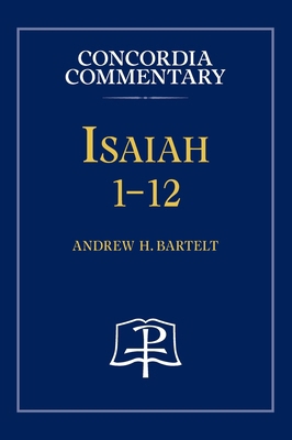 Isaiah 1-12 - Concordia Commentary 0758681313 Book Cover