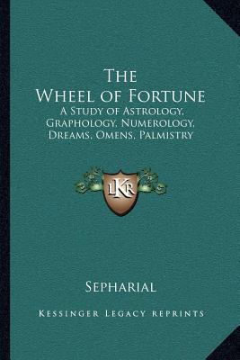 The Wheel of Fortune: A Study of Astrology, Gra... 1162627905 Book Cover