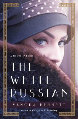 The White Russian: A Novel of Paris 1250079411 Book Cover