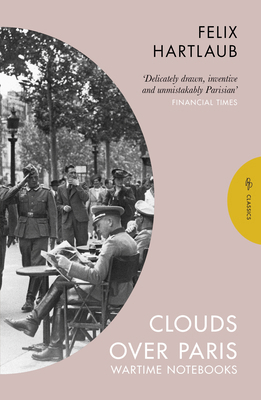 Clouds Over Paris: The Wartime Notebooks of Fel... 178227846X Book Cover